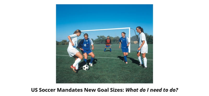 US Soccer Changes Goal Size Changes: What do I need to do?